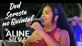 DVD SERESTA NO QUINTAL - AO VIVO SÓ SERESTA  ALINE SILVA