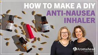 How to Make a DIY Anti-Nausea Inhaler