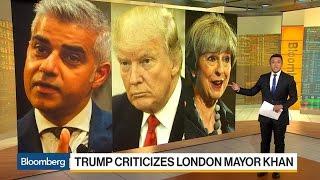 Trump Criticizes London Mayor Khan