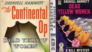 Dead Yellow Women by Dashiell Hammett | Continental Op