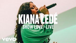 Kiana Ledé - "Show Love" (Live) | Vevo DSCVR