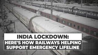 India lockdown: Here's how railways helping support emergency lifeline