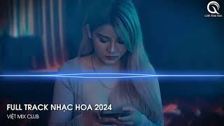 NHẠC TRUNG QUỐC REMIX 2024 - NHẠC HOA REMIX HOT TIKTOK - FULL SET NHẠC TRUNG REMIX HAY 2024