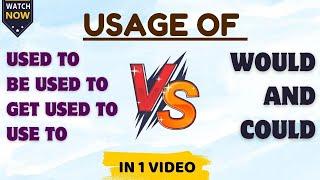 Usage of used to | Be used to | Get used to | Use to |  would and could In 1 Video #spokenenglish