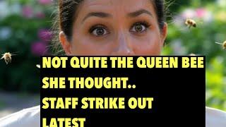 MEGHAN FINDS SHE IS NOT QUITE THE QUEEN BEE SHE THINKS ..LATEST #meghan #meghanmarkle #royal