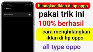 cara menghilangkan iklan di hp oppo , cara terbaru , hilangkan iklan di hp oppo