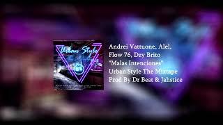 06.- Andrei Vattuone, Flow 76, Alel, Dzy Brito - Malas Intenciones (Prod By Dr Beat & Jahstice)