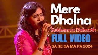 MERE DHOLNA by Subhasree Debnath 1080HD Full video|| ZEE TV SAREGAMAPA 2024