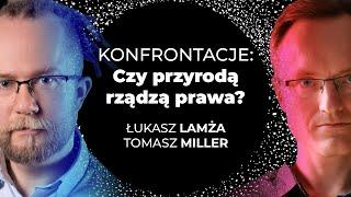 Konfrontacje: Czy przyrodą rządzą prawa? Tomasz Miller, Łukasz Lamża