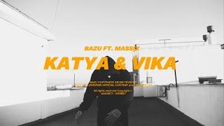 BAZU ft. MASSIX - KATYA & VIKA