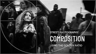 Street Photography COMPOSITION - How we use the Golden Ratio