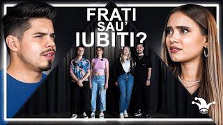 Frați sau Iubiți? - cu Costi Max și Tina Duceac