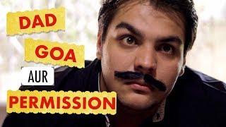 Dad Goa aur Permission | Ashish Chanchlani