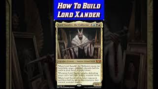 How To Build Lord Xander | New Capenna