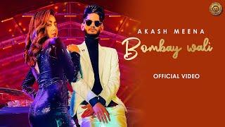 BOMBAY WALI : AKASH MEENA (Official Video) Angad Aliwal | Srijan  | New Hindi Party Song 2022