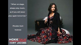  Phoebe Hunt-Violinist- MoxieTalk 