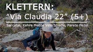 Klettern:  “Via Claudia 22” (5+) Sarcatal - Parete Pezol. Parken bei Kehre an der Monte Velo Straße