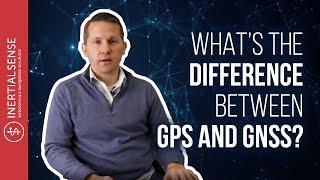 What’s the Difference Between GPS and GNSS?