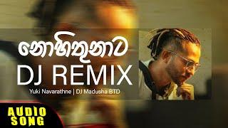 Nohithunata Dj Remix | නොහිතුනාට | 6-8 Dance | Nohithunata | Yuki Navarathne | dj madusha btd