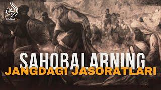 Sahobalarning jangdagi jasoratlari | Ustoz Abu Abdulloh