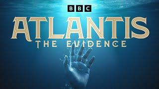 Atlantis: The Evidence | BBC Select