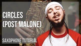 How to play Circles by Post Malone on Alto Sax (Tutorial)
