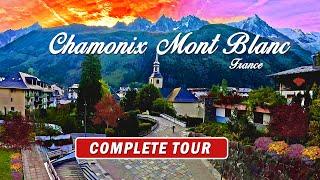 Complete Tour of Chamonix Mont Blanc, France  (4K)