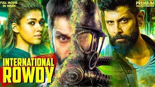 International Rowdy - New Released South Indian Hindi Dubbed Movie | Vikram | Nayanthara | New Movie