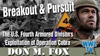 Breakout & Pursuit: The U.S. Fourth Armored Divison's Exploitation of Operation Cobra