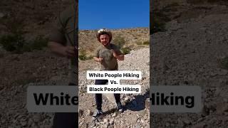  Is this true? #hiking whitepeople #blackpeople