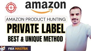 Amazon Private Label Product Hunting | Amazon FBA | FBA Master Amazon