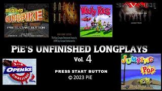 PiE's Unfinished Longplay / Playthrough Compilation [Vol. 4].