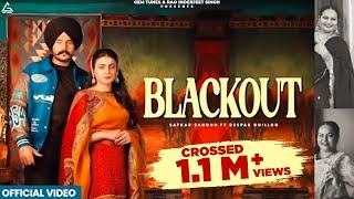 Blackout (Official Video) : Satkar Sandhu | Deepak Dhillon | Mahi Sharma | New Punjabi Songs 2024