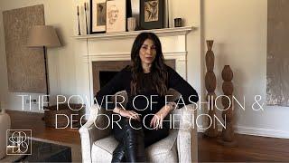 Fashion & Decor Cohesion? Why it Might Matter More Than You Think