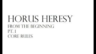 Horus Heresy: Basic Core Rules Pt. 1