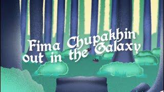 TUNED TALES: Fima Chupakhin Out in the Galaxy