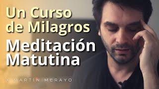 Un Curso de Milagros - Meditación Matutina