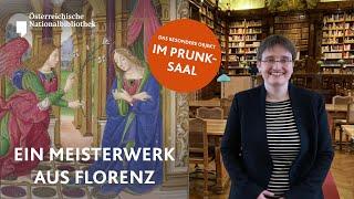 Österreichische Nationalbibliothek – Das besondere Objekt: Ein Meisterwerk aus Florenz