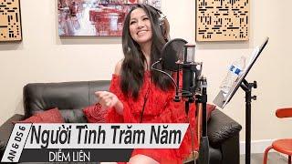 Người Tình Trăm Năm - Diễm Liên | "Âm Nhạc & Đời Sống"