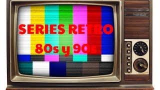 SERIES RETRO, 80s  y 90s Clásicas