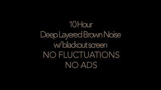 10 Hour BROWN NOISE for INTENSE FOCUS  (no fluctuations, no ads!)