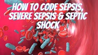 SEPSIS, SEVERE SEPSIS, SEPTIC SHOCK CODING CONFUSION. WHICH CODE IS FIRST???