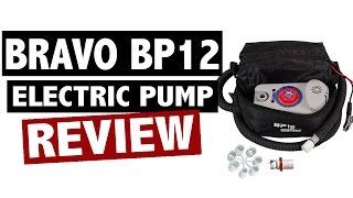 Bravo BP12 Review - 12v Single Stage Electric SUP Pump