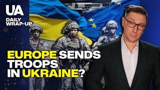 Europe Will Send Troops To Ukraine – UK and France Are Not Ruling Out the Option | Wrap-up