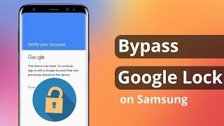 [2 Ways] How to Bypass Google Lock on Samsung 2023