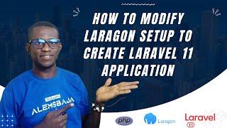 How to modify Laragon setup on Windows to create Laravel 11 application in 2024 | PHP8.3 on Laragon