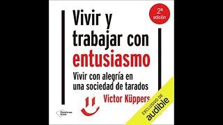 Vivir y trabajar con entusiasmo (audiolibro) Victor Küppers