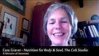 Cara Graver, The Cob Studio & Nutrition for Body and Soul