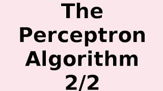 How the Perceptron Algorithm Works 2/2