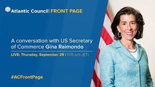 A conversation with US Secretary of Commerce Gina Raimondo